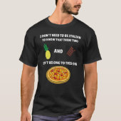 Anti-anananas Pizza Meme ik hoef geen Itali te zij T-shirt (Voorkant)