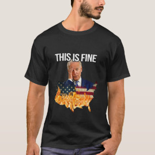 Anti Biden Dit is Fine Meme Parodie op de Amerikaa T-shirt