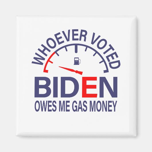 Anti-Biden Voter is eigenaar van mijn gasgeld Magneet (Voorkant)