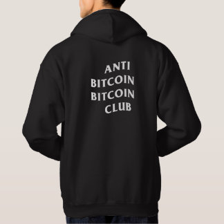 Anti Bitcoin Bitcoin Club Hoodie