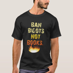 Anti Censuur Ban Bigots Niet Boeken Banne T-Shirt