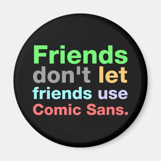 Anti-Comic Sans Font Magneet (Voorkant)