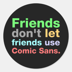 Anti-Comic Sans Font Ronde Sticker