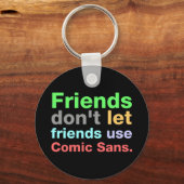 Anti-Comic Sans Font Sleutelhanger (Voorkant)