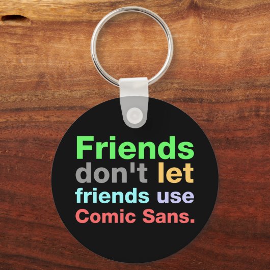 Anti-Comic Sans Font Sleutelhanger (Voorkant)