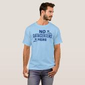 Anti-datacenter politiek t-shirt (Voorkant volledig)