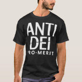 Anti-DEI Pro Merit - Stoutmoedige verklaring over  T-shirt (Voorkant)