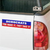 anti-democraten die je maakt, nemen ze het bumpersticker (Op Truck)