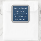 Anti-depressie Zelfmoordpreventie Motivatie Vierkante Sticker (Tas)