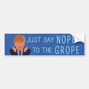 Anti Donald Trump 2024 Verkiezing Nope to the Grop Bumpersticker