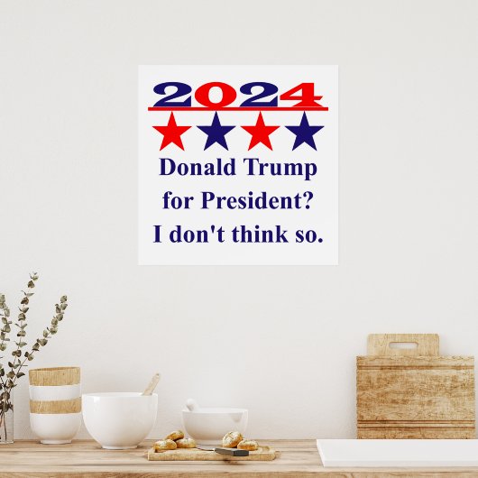 Anti-Donald Trump for President - Politiek citaat Poster (Keuken)