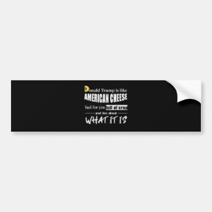Anti-Donald Trump is net als Amerikaanse Cheese Wo Bumpersticker