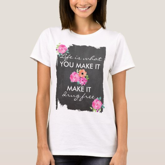 Anti-drugs Bloemen krijtbord T-shirt (Voorkant)