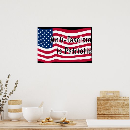 Anti-fascism is Patriotic Poster (Keuken)
