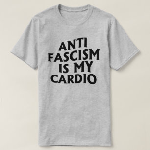 Anti Fascisme is mijn Cardio T-shirt