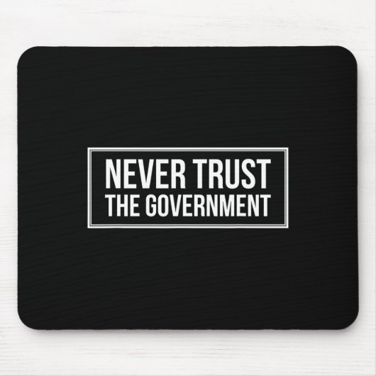 Anti Government Tees Never Trust The Government -  Muismat (Voorkant)