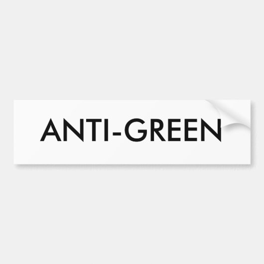 ANTI-GREEN BUMPERSTICKER (Voorkant)