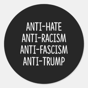 Anti Haat - Anti Racisme - Anti Fascisme - Anti Tr Ronde Sticker
