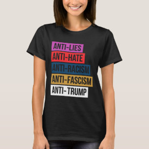 Anti haat leugens racisme fascisme verzet zich teg t-shirt