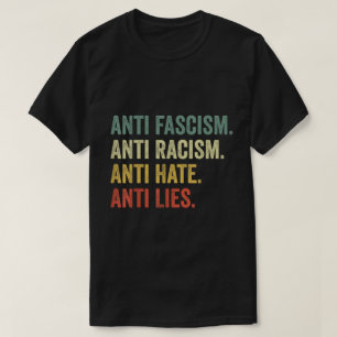 Anti Haat Racisme Fascisme Leugens Sociale Rechtva T-shirt