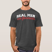 Anti Harassment Real Men are Feminist Gender T-shirt (Voorkant)