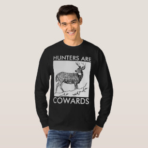 ANTI HUNTING T-SHIRTS, HUNTERS ZIJN COWARDS T-SHIRT