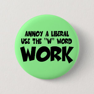 Anti-liberaal werk ronde button 5,7 cm