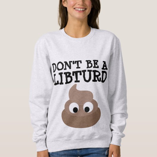 ANTI-LIBERAL "IS GEEN LIBTURD" FUNNEMENT T-SHIRTS (Voorkant)