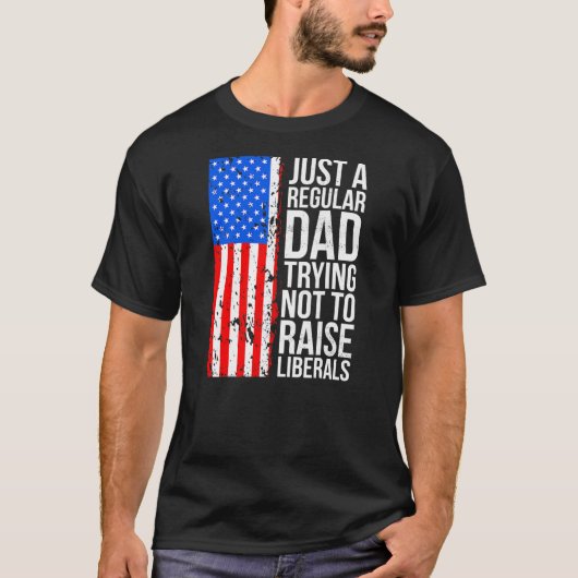 Anti Liberal Just A Regular Dad Trying Not To T-shirt (Voorkant)