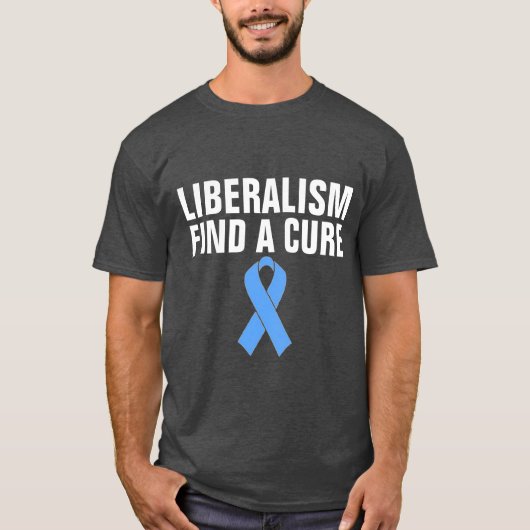 ANTI-LIBERAL T-Shirts, LIBERALISME VINDT EEN CURE T-shirt (Voorkant)