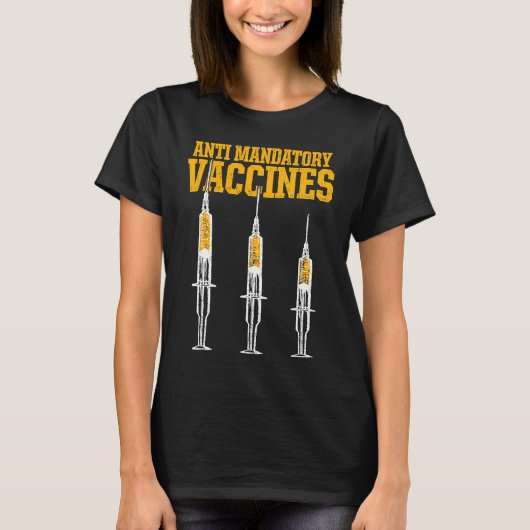 Anti Mandatory Vaccine Patient Against Vaccination T-shirt (Voorkant)
