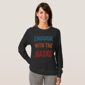 Anti Mask Enough With The Masks No Mask Pro Freedo T-shirt (Voorkant volledig)
