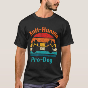 Anti Mens Pro Hond Hond Moeder Eigenaar Hond Mens T-shirt