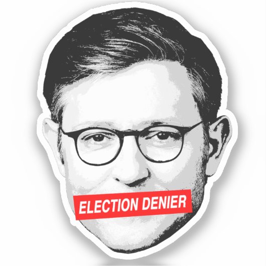 Anti Mike Johnson Verkiezingsontkenning Sticker (Voorkant)
