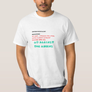 Anti-milieu T-shirt, pro-verontreiniging T-shirt