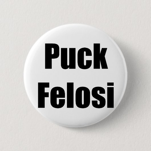 Anti Nancy Pelosi - Puck Felosi Ronde Button 5,7 Cm (Voorkant)