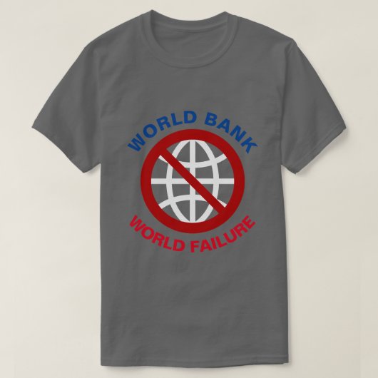 Anti-neoliberalisme van de Wereldbank T-shirt (Design voorkant)
