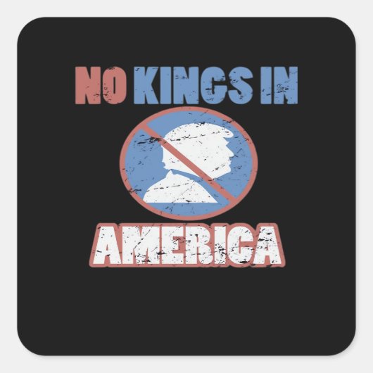 Anti- No Kings In America Classic Vierkante Sticker (Voorkant)