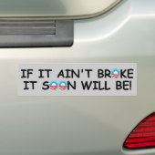 Anti-Obama als het niet kapot is Bumpersticker (Op auto)