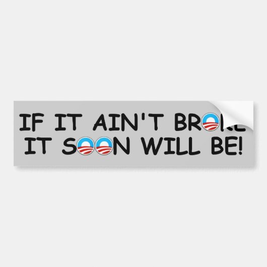 Anti-Obama als het niet kapot is Bumpersticker (Voorkant)