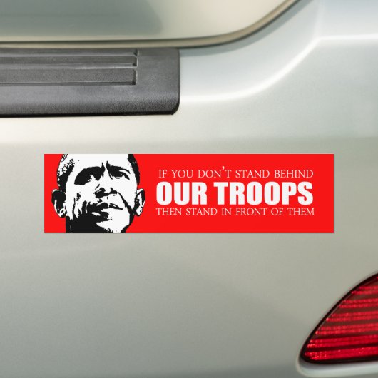 Anti-Obama - Als je niet achter onze troepen staat Bumpersticker (Op auto)