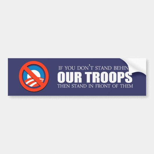 Anti-Obama - Als je niet achter onze troepen staat Bumpersticker (Voorkant)