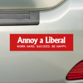 ANTI-OBAMA- Annoy a Liberal - Werk hard. Geslaagd. Bumpersticker (Op auto)