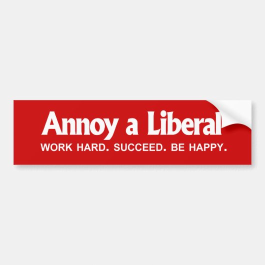 ANTI-OBAMA- Annoy a Liberal - Werk hard. Geslaagd. Bumpersticker (Voorkant)