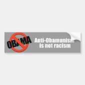 Anti-Obama - antiobamisme is geen racisme Bumpersticker (Voorkant)