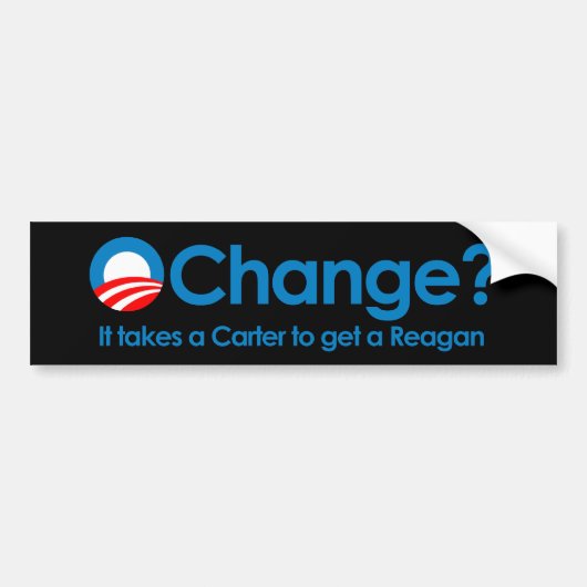 Anti-Obama - Er is een Carter nodig om een Reagan  Bumpersticker (Voorkant)
