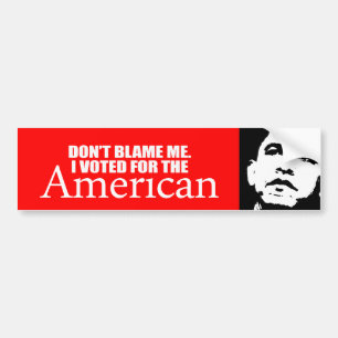 Anti-Obama - Geef me niet de schuld dat ik voor de Bumpersticker