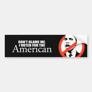 Anti-Obama - Geef me niet de schuld dat ik voor de Bumpersticker