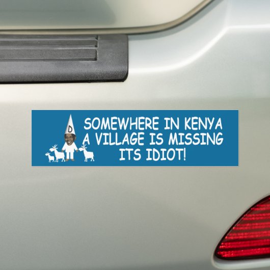Anti Obama, het dorp mist het... het is idioot Bumpersticker (Op auto)