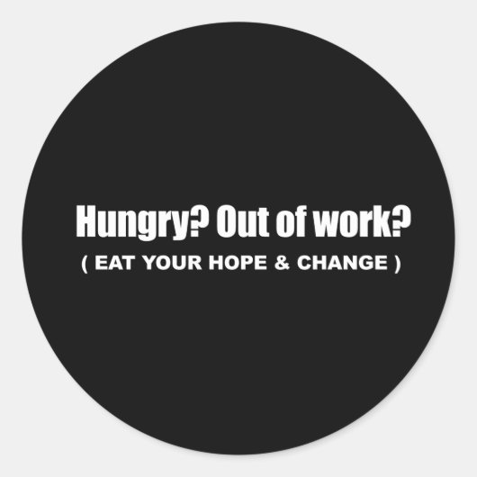 Anti-Obama - hongerig - eet uw hoop en verandering Ronde Sticker (Voorkant)